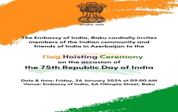 The Embassy of India, Baku, cordially invites members of the Indian community and friends of India in Azerbaijan to commemorate the 75th Republic day of India, on Friday, January 26, 2024 at 09:00 AM at the Embassy premises.